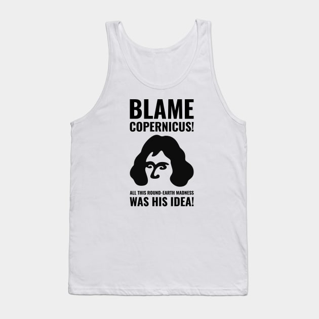 Blame Copernicus Tank Top by NeverDrewBefore